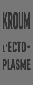 Kroum l'esctoplasme