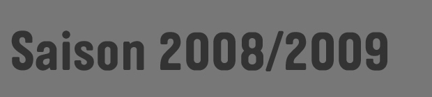 Saison 2008 / 2009 - Prochainement