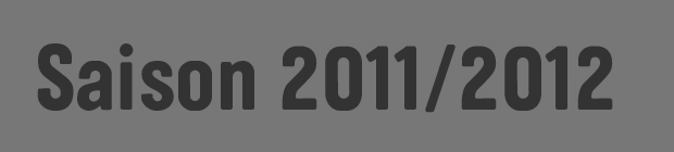 Saison 2011 / 2012 - saison 2011/2012