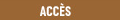 Accès
